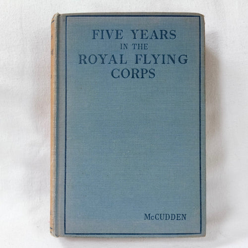 Five Years in the Royal Flying Corps (1918)